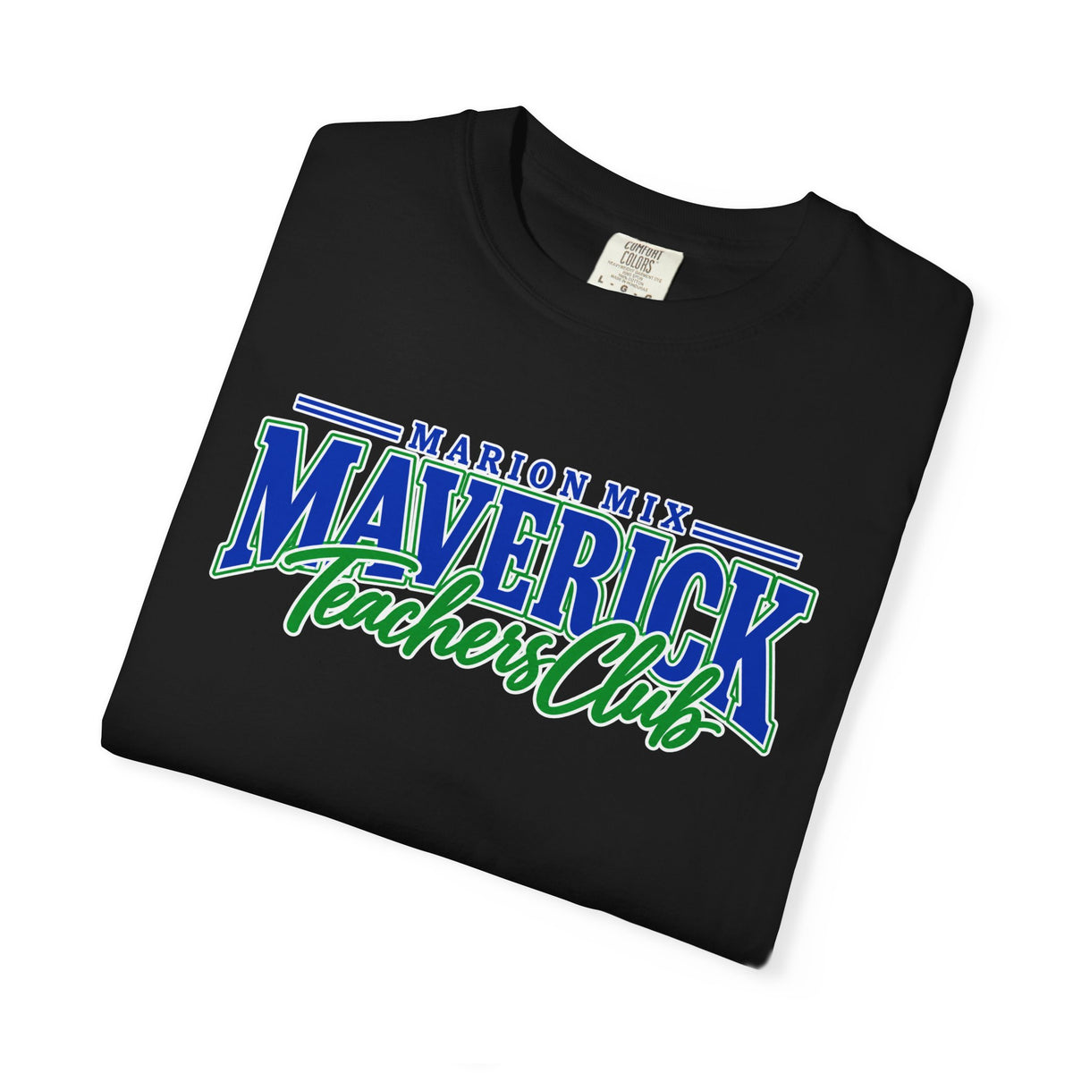 Marion Mix Maverick Teachers Club Premium Comfort Colors Tee